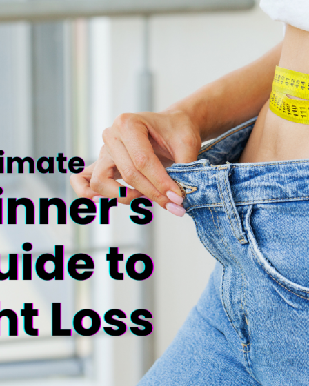 The Ultimate Beginner's Guide to Weight Loss