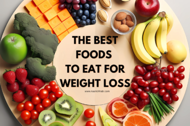 The Best Foods to Eat for Weight Loss
